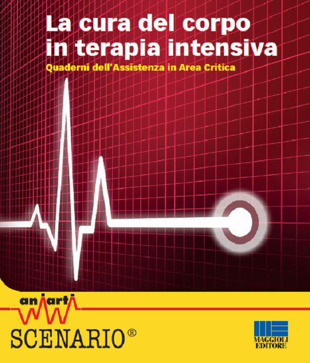 Pagi n a 6 LA CURA DEL CORPO IN TERAPIA INTENSIVA INDICE ARGOMENTI Quaderni dell Assistenza in Area Critica La cura del corpo in terapia intensiva: quanto abbiamo ancora da apprendere?