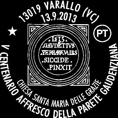 826 RICHIEDENTE: Circolo Filatelico Valsesiano SEDE DEL SERVIZIO: spazio allestito in Piazza Gaudenzio Ferrari 13019 Varallo (VC) DATA: 13/9/13
