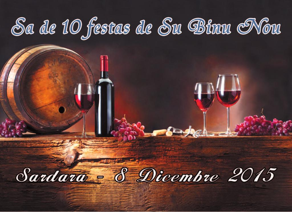 12 1 dicembre 2015 Su biu nou Una tradizione che dura dieci anni La degustazione del vino novello dei produttori locali Compie dieci anni la festa sardarese de su biu nou, il vino novello dei
