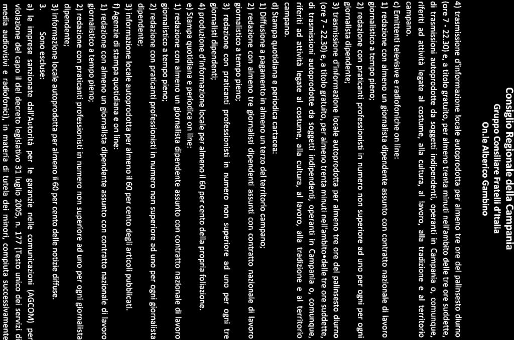 o 4) trasmissione d informazione locale autoprodotta per almeno tre ore del palinsesto diurno (ore 7-22.