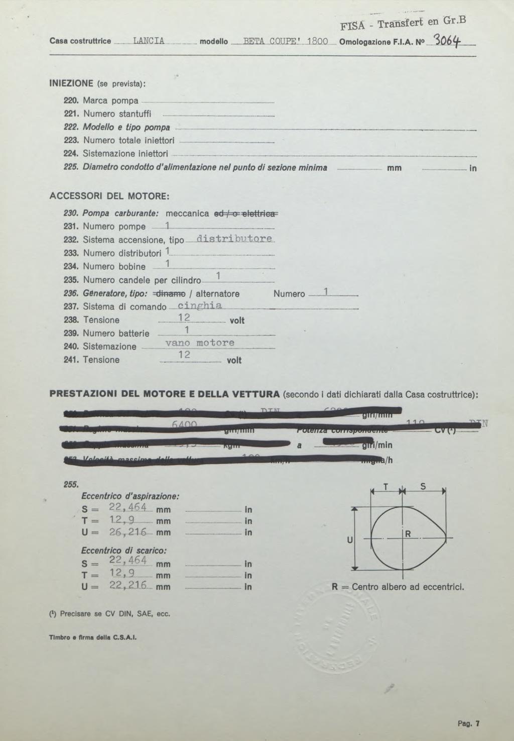 FISA - Transfert en Gr.B Casa costruttrice LMCIA modello _ E.TA...JD.ÛUPE.',...1S.Q0 Omologazlone F.I.A. N INIEZIONE (se prevista); 220. Marca pompa 221. Numéro stantuffi 222.