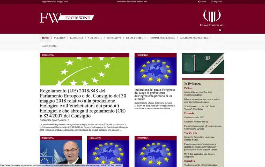 INFORMAZIONE FOCUS WINE con cadenza quindicinale Periodico di informazione sulle novità normative, commerciali ed export a livello europeo, nazionale e regionale, integrato da una serie di news di