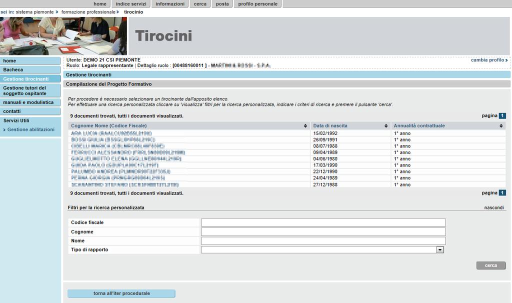 Pag. 11 di 44 4.1 Passo 1 Compilazione del Progetto Formativo Cliccando su Passo 1 il sistema presenta la pagina seguente: Fig.