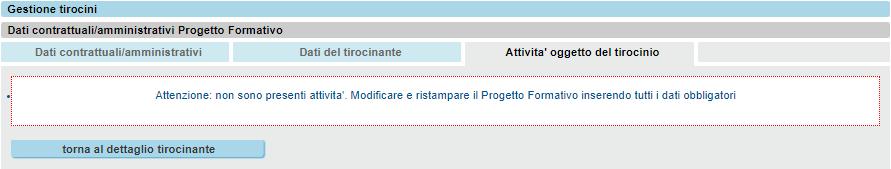 Pag. 29 di 44 4.3.1 Tirocinanti avviati a partire dal 29/12/2017 Selezionando un tirocinante avviato a partire dal 29/12/2017 verrà aperta la pagina di dettaglio seguente (fig. 24a): Fig.