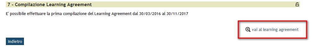 2. COMPILAZIONE DEL LEARNING AGREEMENT Per la compilazione del Learning Agreement consultare la Guida per lo studente Erasmus+ in partenza).