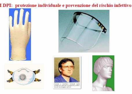 Indicazioni: Prima di interventi chirurgici Prima di eseguire manovre invasive sul torrente circolatorio (indagini emodinamiche) Dispositivi di Protezione Individuale (DPI) E importante per gli