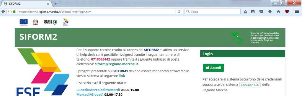 Modalità di accesso al sistema SIFORM 2 L accesso al SIFORM 2 avviene accedendo al link https://siform2.regione.marche.it/.