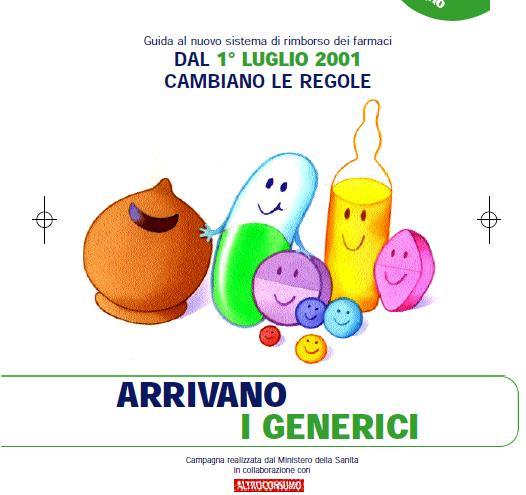 I farmaci «generici» Nel 2001 Altroconsumo ha collaborato con il Ministero della Salute nella realizzazione di un opuscolo informativo sui farmaci generici, spedito a 15 milioni di