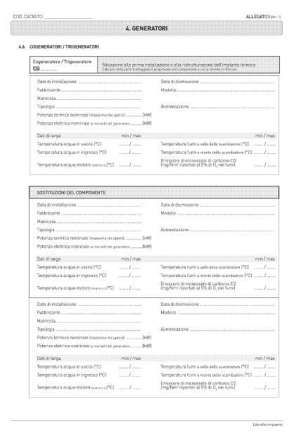 1 - Parte 5 norma UNI 10389: "Misurazioni in campo - Generatori di calore - Parte 5: Cogeneratori" Scopo: fornire delle linee guida per i controlli di efficienza energetica previste dal rapporto di