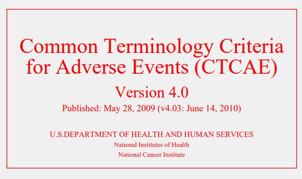 C.T.C.A.E. history 2010: CTCAE v4.0 2017:CTCAE v 5.