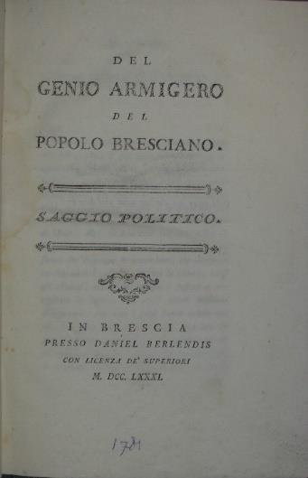 50 51 50 [MAGGI Carlo]. DEL GENIO ARMIGERO del popolo Bresciano. Saggio politico. Brescia, Berlendis, 1781 390 in-8, pp. IX, 131, leg. m.t. con ang. e c. dec. ai piatti. Ediz. orig.