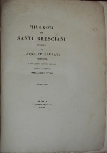 (Brescia 1794-1885). Date dedotte dal front., mentre sulla cop. orig. figura 1856- Appendice al fine del II vol.