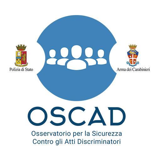 L'Osservatorio per la sicurezza contro gli atti discriminatori (OSCAD) è stato istituito nel 2010 allo scopo di agevolare le persone che sono vittime di crimini d'odio.