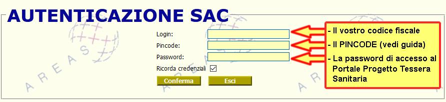 Utilizzare le credenziali fornite per accedere al Portale Progetto Tessera Sanitaria in aggiunta al PINCODE.