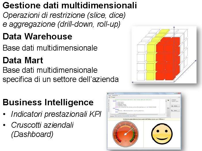 Data Warehouse Cubi Olap Dal menù Manutenzioni Data Warehouse Cubi Olap è possibile effettuare delle analisi multidimensionali con il cubo selezionato fra quelli disponibili nell elenco.