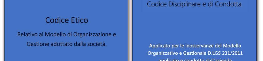 sotto il profilo normativo, non corrispondono all etica e ai valori cui l impresa si ispira nell esercizio delle proprie attività.