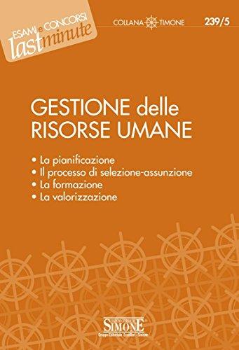 È il mondo della collaborazione, della comunità, dell'auto-orga Elementi di Gestione delle Risorse Umane: La pianificazione - Il processo di selezione- assunzione - La formazione