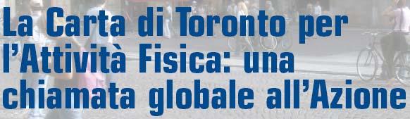 LA PROMOZIONE DELL ATTIVITÀ FISICA: Traduzione e Validazione della Carta di Toronto ESEMPI A testimonianza del forte impegno nell ambito della mobilità sostenibile, la Rete Italiana OMS è chiamati a