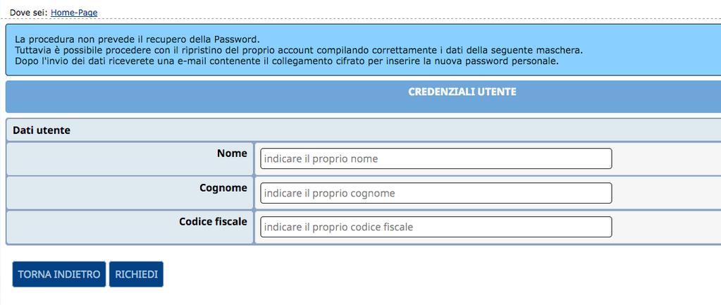 La procedura non prevede il recupero della Password ma vi permette di inserire una nuova password personale.