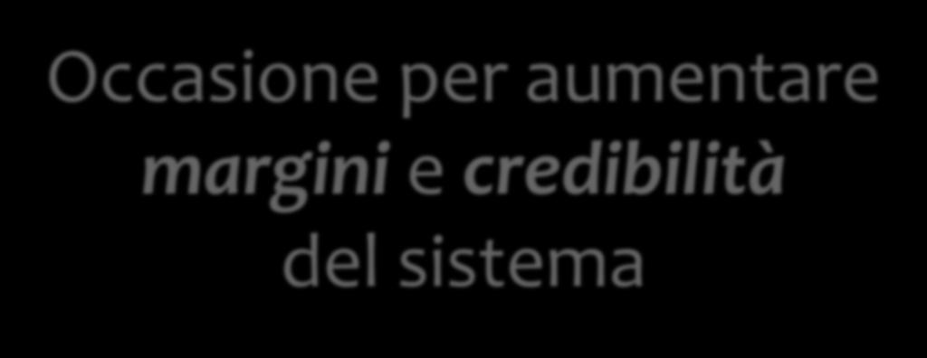 BANCASSICURAZIONE Occasione per aumentare margini e