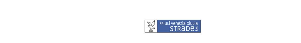 Friuli Venezia Giulia Strade S.p.A. via Mazzini, 22 34121 Trieste Tel. +39 040 5604200 - Fax +39 040 5604281 inizialenome.cognome@fvgs.it - www.fvgstrade.