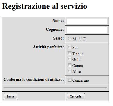 Esercizio per martedì prossimo A partire dal form appena sviluppato, costruisci un altro form che permetta la registrazione ad un servizio.