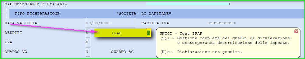 Prerequisiti: Anagrafica presente nel Modello Unico con obbligo di presentazione della Dichiarazione IRAP (Opzione IRAP a "S" nei Dati Generali).