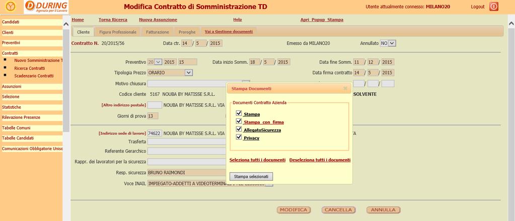 nel caso di Contratti clienti per più somministrati, agganciare tutti i lavoratori prima di seguire gli step successivi). 1) Entrare nella sessione CONTRATTI -> RICERCA CONTRATTI.