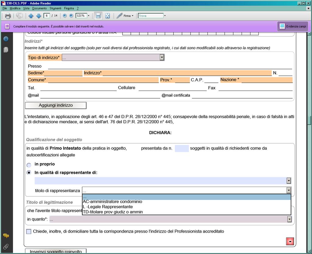 A seconda del ruolo inserito, compaiono sezioni differenti da compilare. SEZIONI SPECIFICHE PER L INTESTATARIO E COINTESTATARI 1.4.