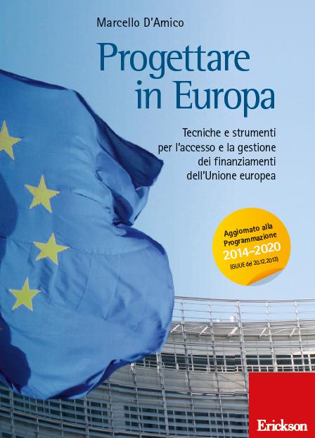 Bibliografia I contenuti del materiale presentato sono tratti dalla pubblicazione «Progettare in Europa.