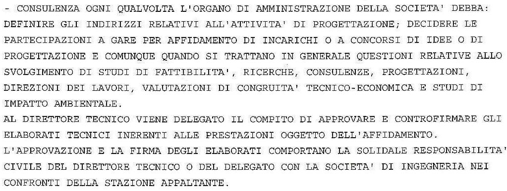 Paschina Riccardo, tra i vari incarichi e responsabilità era stato assegnato questo compito Dal 19.4.2004 fino 13.10.2008 l Ing.