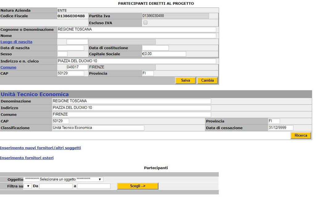 Effettuata la scelta, verrà pertanto visualizzata la seguente maschera dell Unità Tecnico Economica IL PARTECIPANTE DIRETTO (es. Regione Toscana) con UTE (es.
