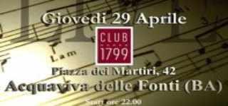 Continuano gli appuntamenti musicali proposti al Club 1799 di Acquaviva delle Fonti, suggestivo ritrovo per gli amanti della musica dal vivo.