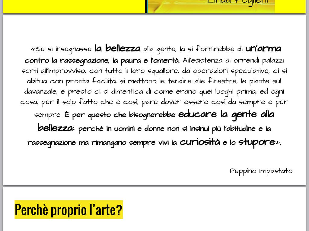 L'Arte come filo narrativo La scelta dell'arte come tema narrativo, da proporre ed elaborare secondo differenti codici e linguaggi, è nata dall'esigenza di offrire ai bambini della scuola elementare,