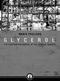 202 Notiziario LIBRI Glycerol: The Platform Biochemical of the Chemical Industry ebook, by Mario Pagliaro Simplicissimus Book Farm, (April 2013) ISBN: 978-886-369-962-3 (13 digit) - Price: 59.