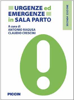 Per saperne di più IL MANUALE GEO URGENZE ED EMERGENZE IN SALA PARTO A cura di Antonio Ragusa e Claudio Crescini LA NUOVA EDIZIONE DI URGENZE ED EMERGENZE IN SALA PARTO