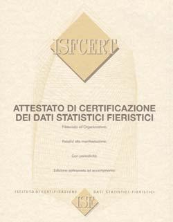 3 Sotto i riflettori Certificare una fiera per esaltarne cento n valido strumento di "Ugaranzia di qualità sia per il pubblico sia per gli altri soggetti che concorrono alla realizzazione di una