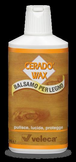 CERADÒ WAX CERADÒ WAX balsamo per legno PER PULIRE, LUCIDARE E PROTEGGERE LE SUPERFICI DI LEGNO VERNICIATO Ceradò Wax è una cera liquida all acqua, formulata con oli e cere naturali che ne fanno una