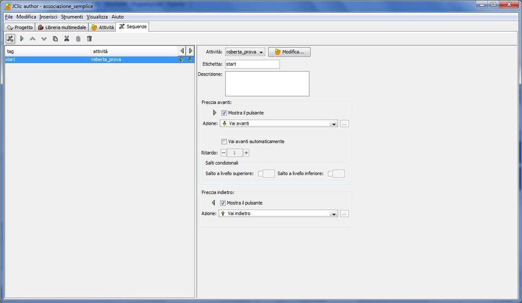 ASSOCIAZIONE SEMPLICE Passo 5 Attraverso la sezione Sequenza è possibile lavorare sull'ordine delle attività, inserire i pulsanti di navigazione (avanti e indietro), oppure saltare a specifiche