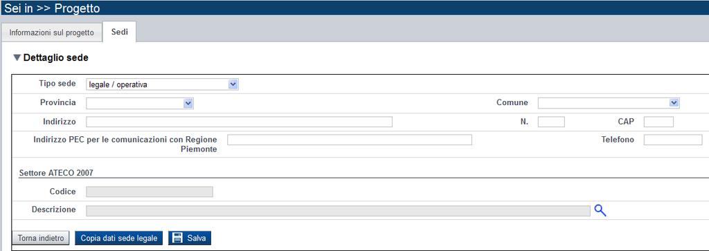 Progetto 2- Sedi Selezionare il tipo di sede Legale/operativa oppure premere il tasto