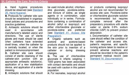 INS 2006 BCSH 2006 Rigorous skin cleansing with a chlorhexidine gluconate 2% in alcohol or aqueous solution is recommended prior to catheter insertion.