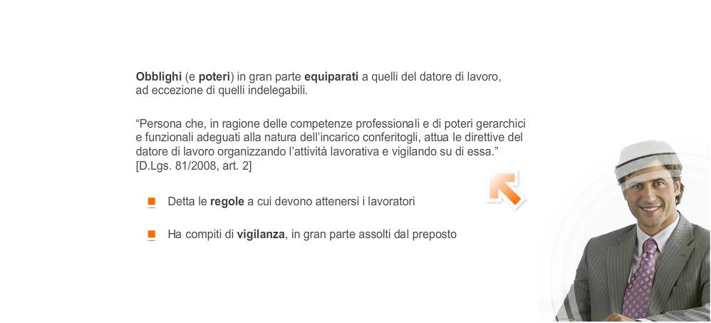 La definizione e gli obblighi del dirigente Il dirigente è una figura fondamentale ai fini della tutela della salute e sicurezza sui luoghi di lavoro.