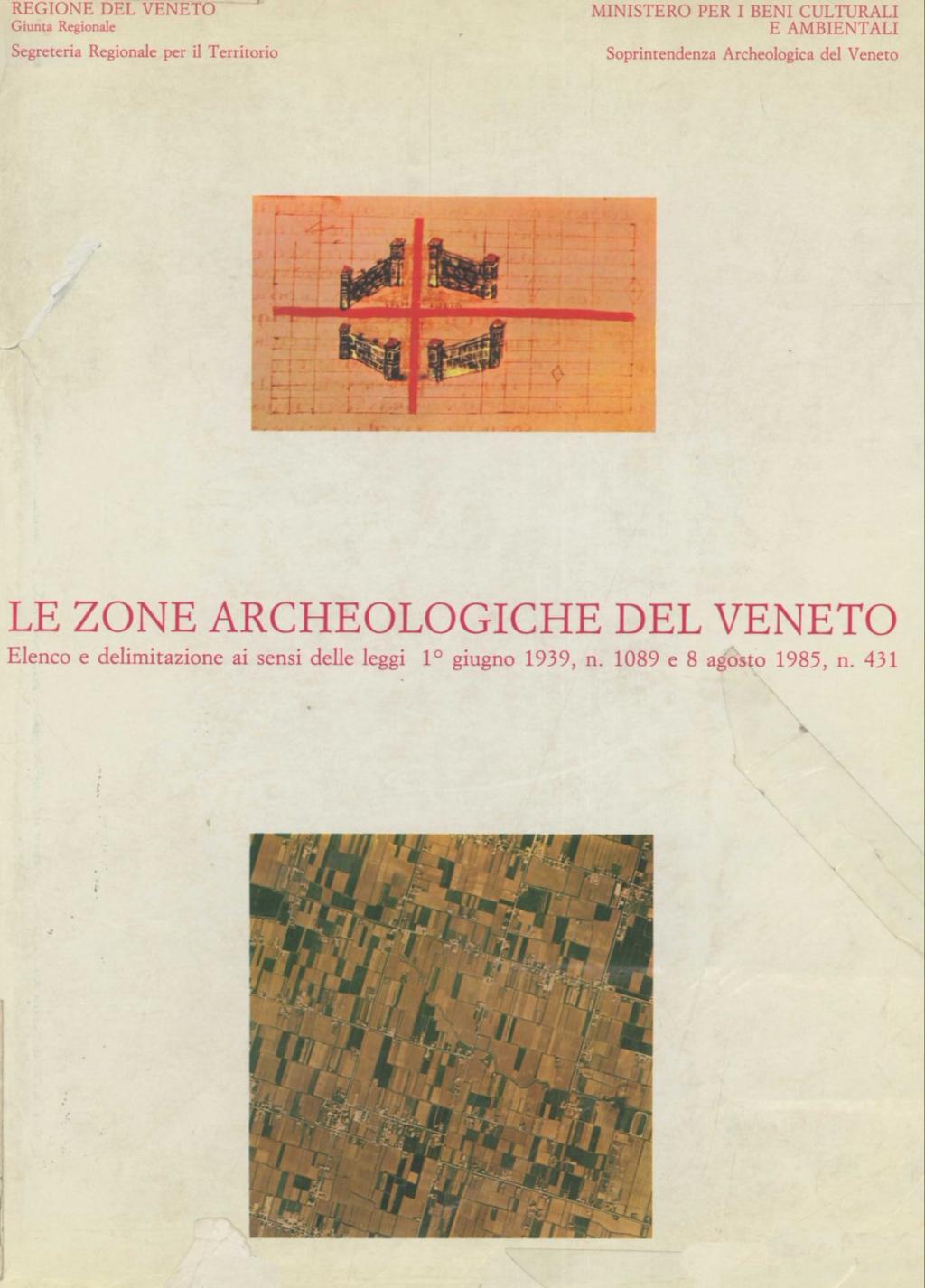 Veneto, fase 1 (anni 80-90) Le zone archeologiche del Veneto (Venezia 1987) aree archeologiche (L. 431/85, art.