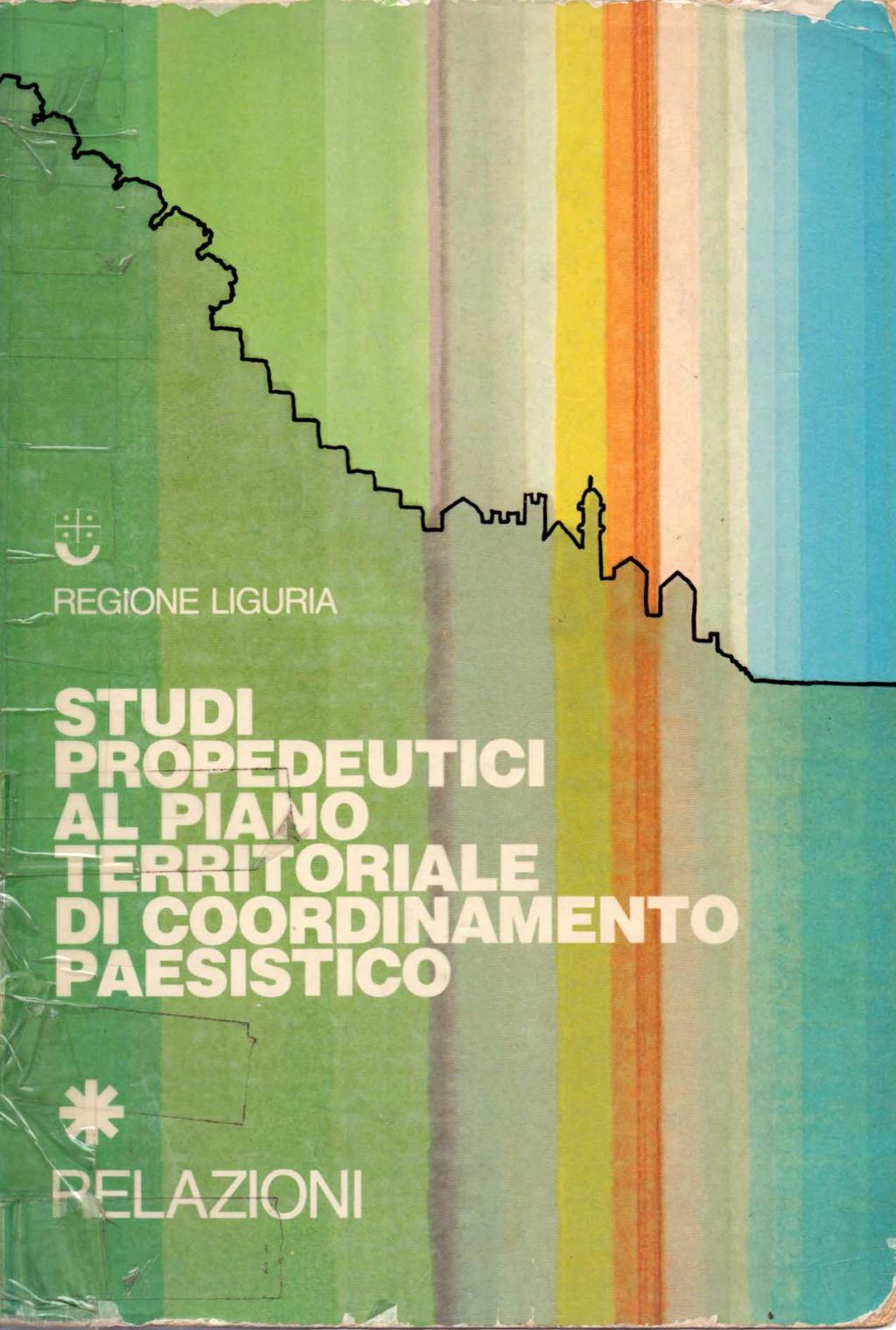 Liguria, fase 1 (anni 80-90) Studi propedeutici al Piano Territoriale di Coordinamento