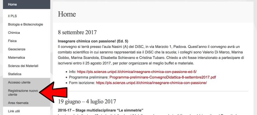 Registrazione nuovo utente Il primo fondamentale passo da compiere per essere inseriti nell anagrafica degli utenti che sono interessati al PLS della Scuola di Scienze è quello di ottenere un utenza