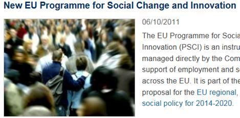Programma per l occupazione e l innovazione sociale La dotazione finanziaria per l'esecuzione del programma per il periodo 2014-2020 ammonta a 919 milioni di euro http://ec.europa.eu/social/main.jsp?