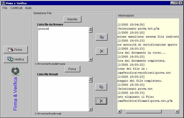 un file; - Verifica: per verificare la validità di un file firmato. Per eseguire le funzioni, occorre cliccare con il tasto sinistro del mouse sul bottone corrispondente.