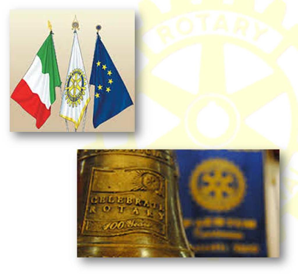 Il saluto alle bandiere Salutare le bandiere significa riconoscere la nostra appartenenza all Italia, all Europa, al Rotary.
