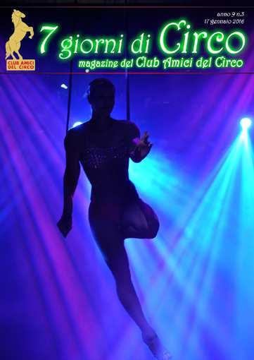 E' uscita 'Sette giorni di Circo' 22.01.2016 Come ogni settimana è uscita 'Sette giorni di Circo', la Newsletter del Club Amici del Circo!