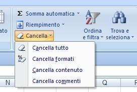 Microsoft Excel2007 Cancellare il contenuto di una cella Per eliminare il contenuto di una cella (o di un gruppo di celle): Metodo 1 Metodo 2 Selezionare l area da cancellare Selezionare l area da